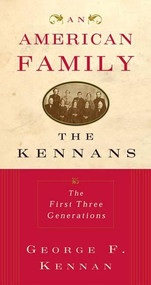 An American Family (The Kennans) by George F. Kennan, 9780393050349