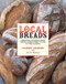 Local Breads (Sourdough and Whole-Grain Recipes from Europe's Best Artisan Bakers) by Daniel Leader, Lauren Chattman, 9780393050554