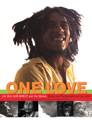 One Love (Life with Bob Marley and the Wailers) by Lee Jaffe, Roger Steffens, 9780393051438