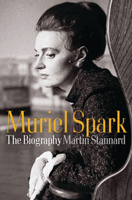 Muriel Spark (The Biography) by Martin Stannard, 9780393051742