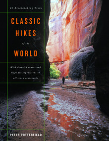 Classic Hikes of the World (23 Breathtaking Treks) by Peter Potterfield, 9780393057966