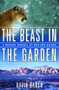 The Beast in the Garden (A Modern Parable of Man and Nature) by David Baron, 9780393058079