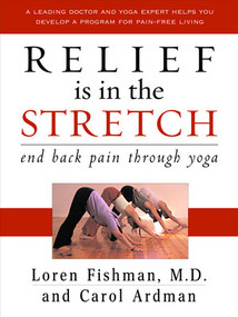 Relief is in the Stretch (End Back Pain Through Yoga) by Loren Fishman, Carol Ardman, 9780393058338