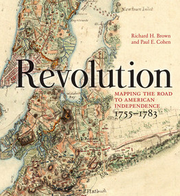 Revolution (Mapping the Road to American Independence, 1755-1783) by Richard H. Brown, Paul E. Cohen, 9780393060324