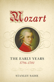 Mozart (The Early Years, 1756-1781) by Stanley Sadie, 9780393061123