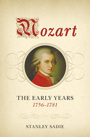 Mozart (The Early Years, 1756-1781) by Stanley Sadie, 9780393061123