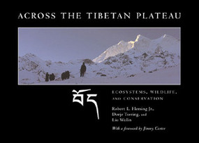 Across the Tibetan Plateau (Ecosystems, Wildlife, and Conservation) by Robert L. Fleming Jr., Dorje Tsering, Liu Wulin, Jimmy Carter, 9780393061178