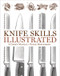 Knife Skills Illustrated (A User's Manual) by Peter Hertzmann, 9780393061789