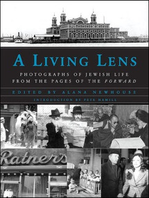A Living Lens (Photographs of Jewish Life from the Pages of the Forward) by Alana Newhouse, Pete Hamill, 9780393062694