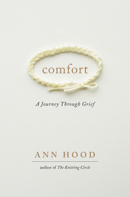 Comfort (A Journey Through Grief) by Ann Hood, 9780393064568