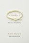 Comfort (A Journey Through Grief) by Ann Hood, 9780393064568