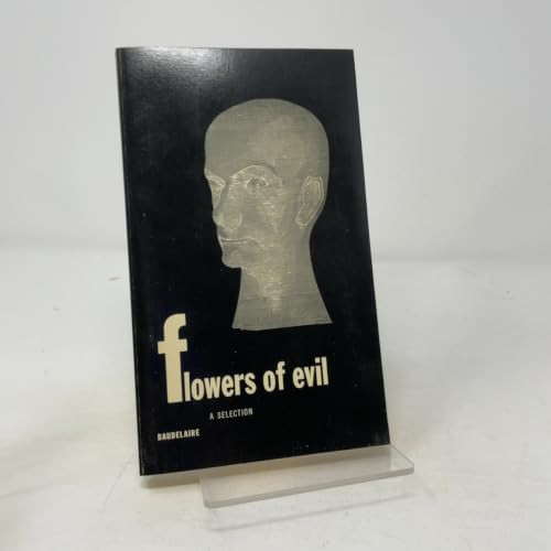 Flowers of Evil (A Selection) by Charles Baudelaire, Marthiel Mathews, Jackson Mathews, Christopher Mattison, 9780811200066