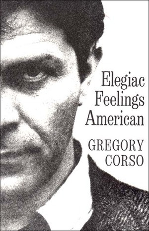 Elegiac Feelings American (Poetry) by Gregory Corso, 9780811200264