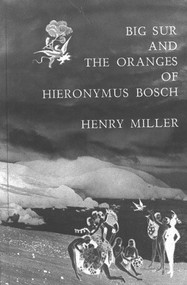 Big Sur and the Oranges of Hieronymus Bosch by Henry Miller, 9780811201070