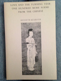 One Hundred More Poems from the Chinese (Love and the Turning Year) by Kenneth Rexroth, Kenneth Rexroth, 9780811201797