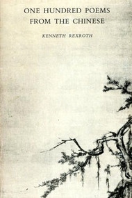 One Hundred Poems from the Chinese by Kenneth Rexroth, 9780811201803