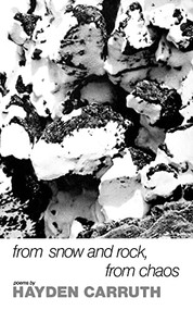 From Snow and Rock, from Chaos (Poems, 1965-1972) by Hayden Carruth, 9780811204699