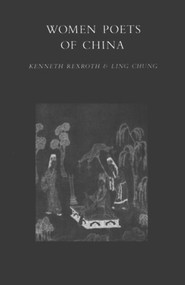 Women Poets of China by Kenneth Rexroth, Ling Chung, 9780811208215