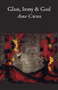 Glass, Irony and God by Anne Carson, 9780811213028