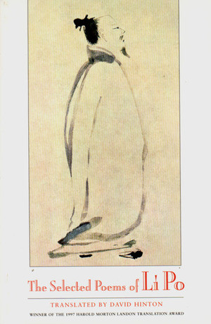 The Selected Poems of Li Po by David Hinton, Bai Li, Li Po, 9780811213233