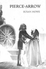 Pierce-Arrow by Susan Howe, 9780811214100