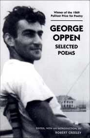 Selected Poems - 9780811215572 by Robert Creeley, George Oppen, Robert Creeley, 9780811215572