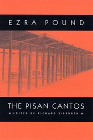 The Pisan Cantos by Ezra Pound, Richard Sieburth, 9780811215589