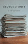 George Steiner at The New Yorker by George Steiner, 9780811217040