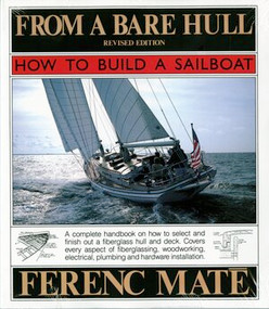 From a Bare Hull (How to Build a Sailboat) by Ferenc Máté, 9780920256312