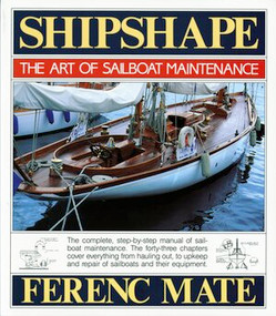 Shipshape (The Art of Sailboat Maintenance) by Ferenc Máté, 9780920256336