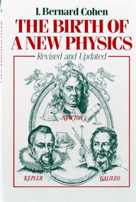 The Birth of a New Physics by I. Bernard Cohen, 9780393300451