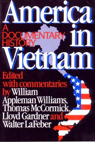 America in Vietnam (A Documentary History) by William Appleman Williams, Thomas McCormick, Lloyd C. Gardner, Walter LaFeber, 9780393305555
