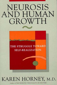 Neurosis and Human Growth (The Struggle Towards Self-Realization) by Karen Horney, 9780393307757