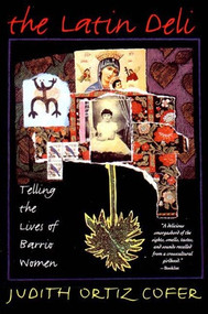 The Latin Deli (Telling the Lives of Barrio Women) by Judith Ortiz Cofer, 9780393313130