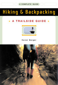 A Trailside Guide: Hiking & Backpacking by Karen Berger, 9780393313345