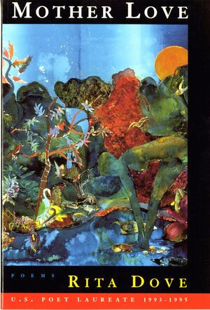 Mother Love (Poems) by Rita Dove, 9780393314441