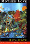 Mother Love (Poems) by Rita Dove, 9780393314441
