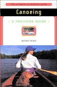 A Trailside Guide: Canoeing by Gordon Grant, 9780393314892