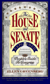 The House and Senate Explained (The People's Guide to Congress) by Ellen Greenberg, 9780393314960
