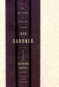 On Becoming a Novelist by John Gardner, 9780393320039