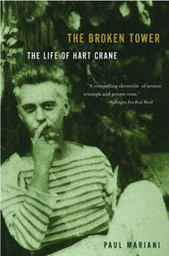 The Broken Tower (The Life of Hart Crane) by Paul Mariani, 9780393320411