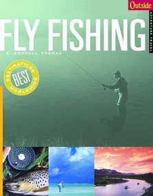 Outside Adventure Travel (Fly Fishing) by E. Donnall Thomas, R. Valentine Atkinson, 9780393320732