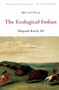 The Ecological Indian (Myth and History) by Shepard Krech, 9780393321005