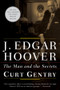 J. Edgar Hoover (The Man and the Secrets) by Curt Gentry, 9780393321289