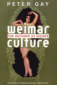 Weimar Culture (The Outsider as Insider) by Peter Gay, 9780393322392