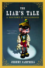 The Liar's Tale (A History of Falsehood) by Jeremy Campbell, 9780393323610