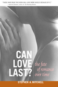 Can Love Last? (The Fate of Romance over Time) by Stephen A. Mitchell, 9780393323733