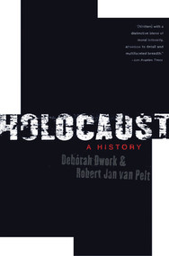 Holocaust (A History) by Debórah Dwork, Robert Jan van Pelt, 9780393325249