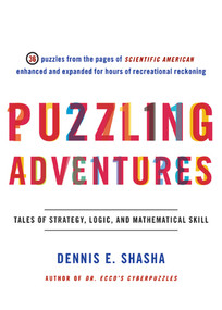 Puzzling Adventures (Tales of Strategy, Logic, and Mathematical Skill) by Dennis E. Shasha, 9780393326635