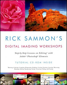 Rick Sammon's Digital Imaging Workshops (Step-by-Step Lessons on Editing with Adobe Photoshop Elements) by Rick Sammon, 9780393326680